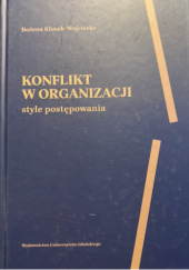 Okładka książki Konflikt w organizacji style postępowania Bożena Kłusek-Wojciszke