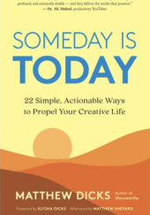 Okładka książki Someday is today Matthew Dicks