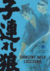Okładka książki Samotny Wilk i Szczenię #4. Kazuo Koike, Goseki Kojima
