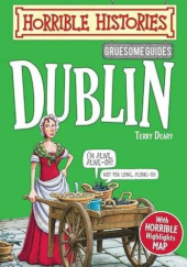 Okładka książki Gruesome Guide to Dublin Terry Deary