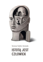Okładka książki Istotą jest człowiek Teresa Fejfer-Adamek
