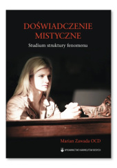 Okładka książki Doświadczenie mistyczne. Studium struktury fenomenu Marian Zawada OCD