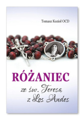 Okładka książki Różaniec ze św. Teresą z Los Andes Tomasz Kozioł OCD