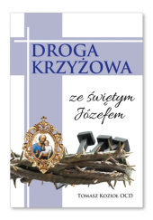 Okładka książki Droga krzyżowa ze świętym Józefem Tomasz Kozioł OCD