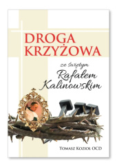 Okładka książki Droga krzyżowa ze świętym Rafałem Kalinowskim Tomasz Kozioł OCD