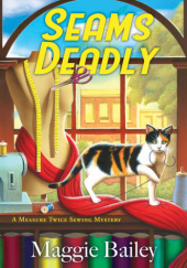 Okładka książki Seams Deadly Maggie Bailey