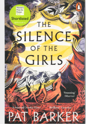 Okładka książki The Silence of the Girls Pat Baker