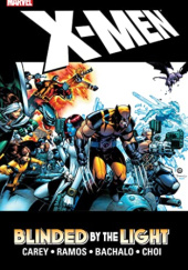 Okładka książki X-Men: Blinded By The Light Mike Carey, Humberto Ramos