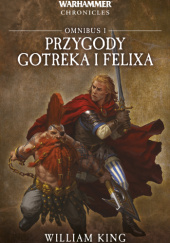Przygody Gotreka i Felixa - Omnibus 1