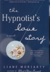 Okładka książki The Hypnotist's Love Story Liane Moriarty