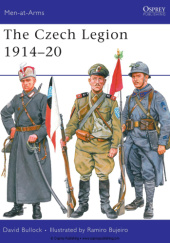 Okładka książki The Czech Legion 1914–20 David Bullock