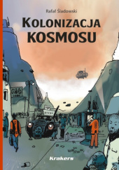 Okładka książki Krakers #56: Kolonizacja kosmosu Rafał Śladowski