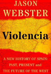 Okładka książki Violencia. A New History of Spain Jason Webster