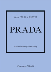 Okładka książki Prada. Historia kultowego domu mody Laia Farran Graves