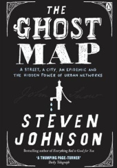 The Ghost Map: A Street, an Epidemic and the Hidden Power of Urban Networks.