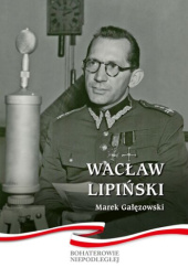 Okładka książki Wacław Lipiński 1896-1949 Marek Gałęzowski