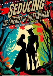 Seducing the Sheriff of Nottingham