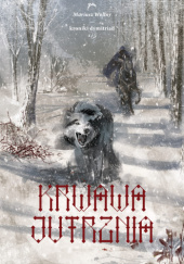 Okładka książki Krwawa jutrznia Mariusz Wollny