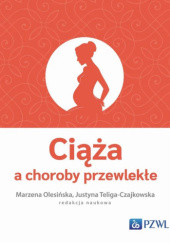 Okładka książki Ciąża a choroby przewlekłe Marzena Olesińska, Justyna Teliga-Czajkowska