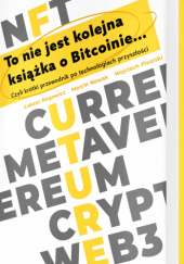 Okładka książki To nie jest kolejna książka o bitcoinie... Łukasz Rogowicz