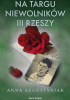 Okładka książki Na targu niewolników III Rzeszy Anna Augustyniak