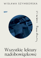 Okładka książki Wszystkie lektury nadobowiązkowe Wisława Szymborska
