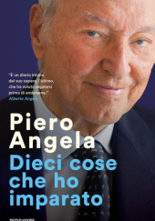 Okładka książki Dieci cose che ho imparato Piero Angela