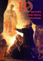 Okładka książki Węgrowskie ślady mistrza Twardowskiego Jan Mielniczek