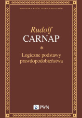 Okładka książki Logiczne podstawy prawdopodobieństwa Rudolf Carnap