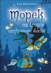 Okładka książki Mopek na tropie zamkowego ducha Ewa Martynkien