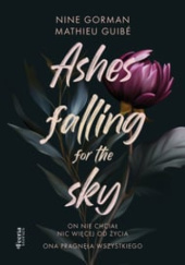 Okładka książki Ashes falling for the sky 1 Nine Gorman, Mathieu Guibé