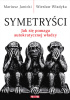 Okładka książki Symetryści. Jak się pomaga autokratycznej władzy