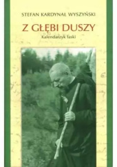 Okładka książki Z głębi duszy. Kalendarzyk łaski Stefan Wyszyński (bł.)