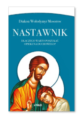 Okładka książki Nastawnik. Dlaczego warto poszukać opiekuna duchowego? Volodymyr Mosorow