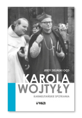 Okładka książki Karola Wojtyły karmelitańskie spotkania Jerzy Zieliński OCD