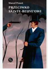 Okładka książki Przeciwko Sainte-Beuve’owi Marcel Proust