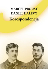 Okładka książki Korespondencja Daniel Halévy, Marcel Proust