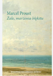 Okładka książki Żale, marzenia błękitu Marcel Proust