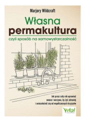 Okładka książki Własna permakultura czyli sposób na samowystarczalność Marjory Wildcraft