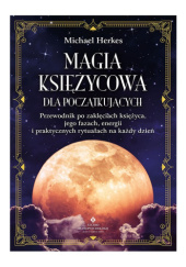 Okładka książki Magia księżycowa dla początkujących Michael Herkes