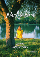 Okładka książki Naznaczona Aneta Binkowska