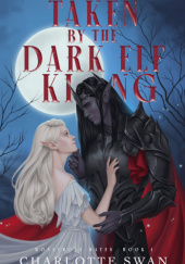 Okładka książki Taken by the Dark Elf King Charlotte Swan