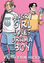Okładka książki Angry Girl Loves Drama Boy Faith Erin Hicks