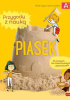 Okładka książki Piasek. Akademia Mądrego Dziecka. Przygody z nauką Jack Guichard,&nbsp;Cécile Jugla,&nbsp;Laurent Simon
