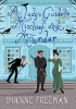Okładka książki A Lady's Guide to Mischief and Murder Dianne Freeman