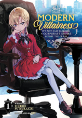 Modern Villainess: It's Not Easy Building a Corporate Empire Before the Crash, Vol. 1 (light novel)