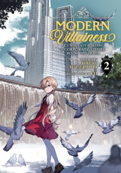 Modern Villainess: It's Not Easy Building a Corporate Empire Before the Crash, Vol. 2 (light novel)