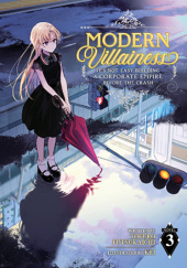 Modern Villainess: It's Not Easy Building a Corporate Empire Before the Crash, Vol. 3 (light novel)