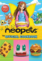 Okładka książki Neopets: The Official Cookbook: 40+ Recipes from the Game! Rebecca Woods