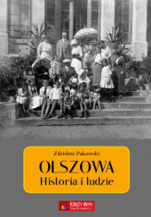 Okładka książki Olszowa. Historia i ludzie Zdzisław Pakowski